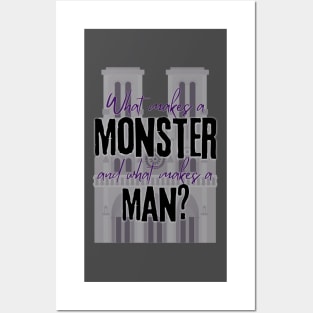 What Makes a Monster and What Makes a Man - Hunchback of Notre Dame musical quote Posters and Art